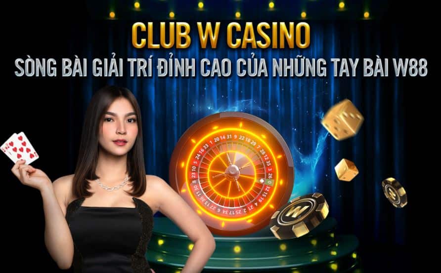 Casino Club W đẳng cấp vượt trội