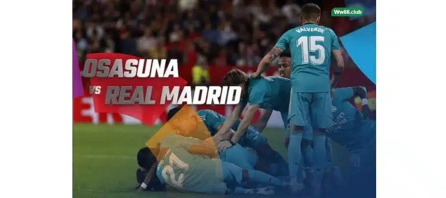Soi kèo Osasuna vs Real Madrid